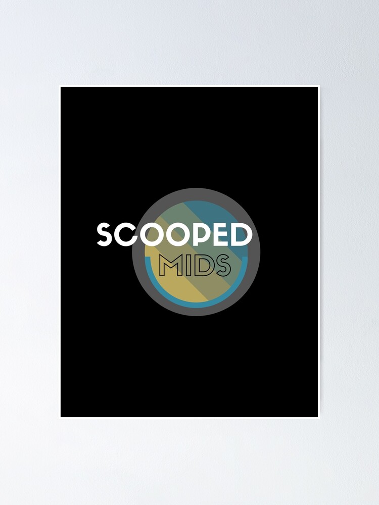 "Scooped Mids" Poster by sunnybandana Redbubble