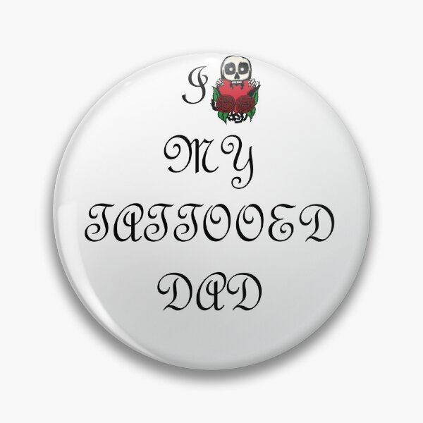 Item preview, I Love My Tattooed Dad designed and sold by blakcirclegirl.
