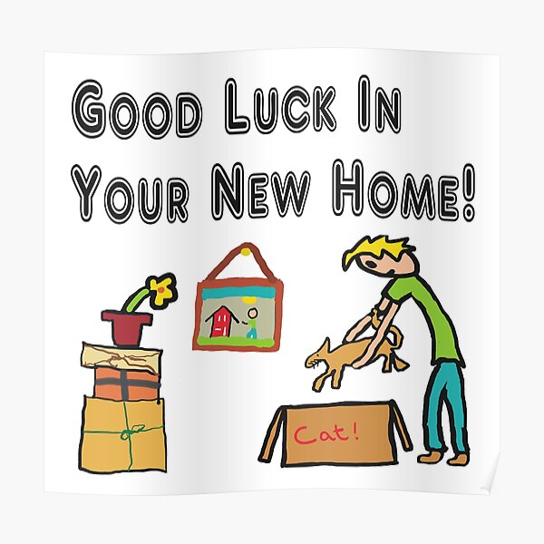 good-luck-in-your-new-home-poster-by-mark-ewbie-redbubble