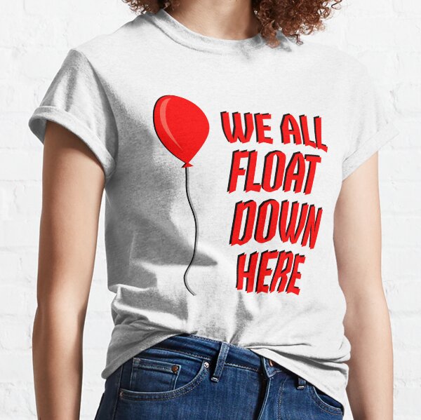 Book - Stephen King IT We All Float Down Here Balloon Classic T-Shirt