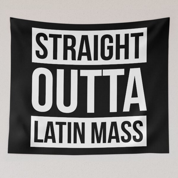 Item preview, Straight Outta ... Latin Mass (White) designed and sold by domusfidei.