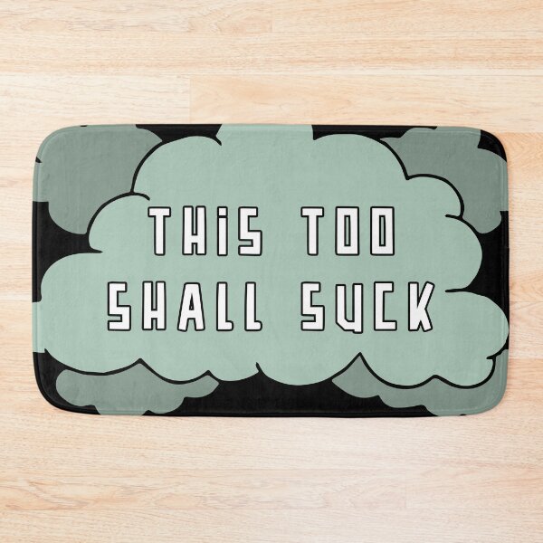 Item preview, This too shall suck designed and sold by onemoremask.