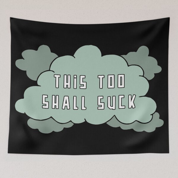Item preview, This too shall suck designed and sold by onemoremask.