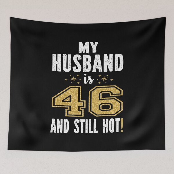 Item preview, My Husband Is 46 And Still Hot 46th Birthday Gift For Him design designed and sold by Grabitees.
