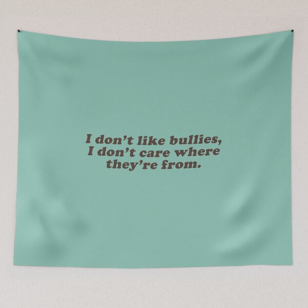 Item preview, I Don't Like Bullies I don't care where they're from designed and sold by beunstoppable.