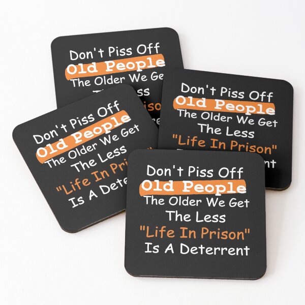 Item preview, Don't Piss Off Old People The Older We Get The Less Life designed and sold by Stella Clue.