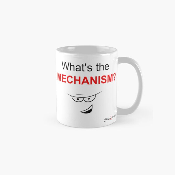 What's The Mechanism Chemistry Cartoon Classic Mug