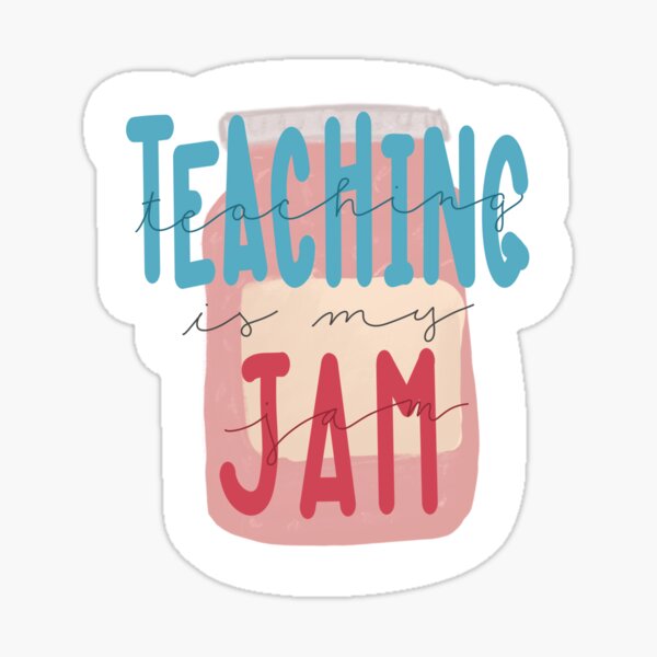 Teaching is my Jam Sticker