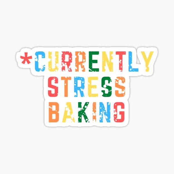 Currently Stress Baking distressed look Sticker