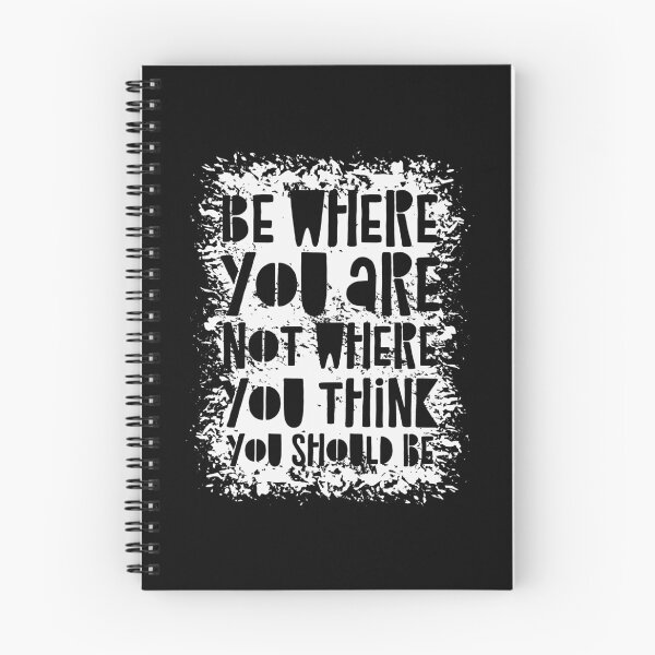 Item preview, Be Where You Are Not Where You Think You Should Be designed and sold by CatsCrew.