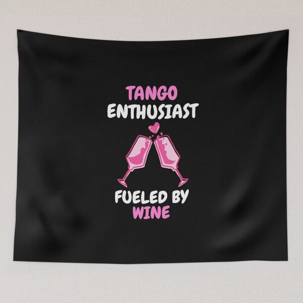 Item preview, tango enthusiast fueled by wine designed and sold by SnowballStep.