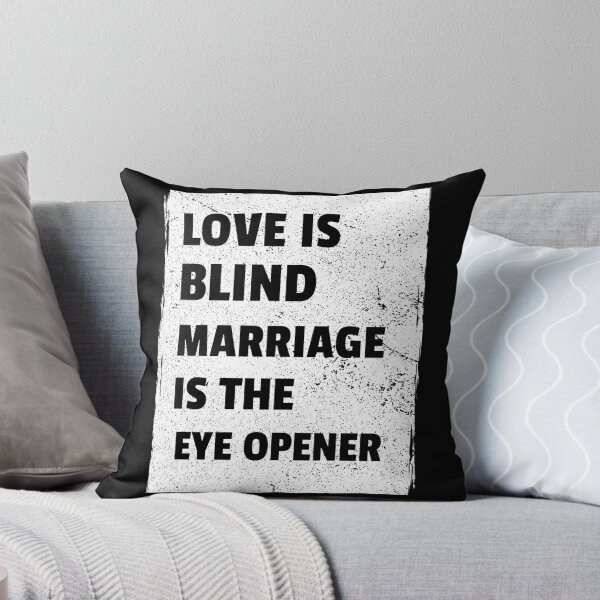 Item preview, Love Is Blind, Marriage Is The Eye Opener designed and sold by SRSW.