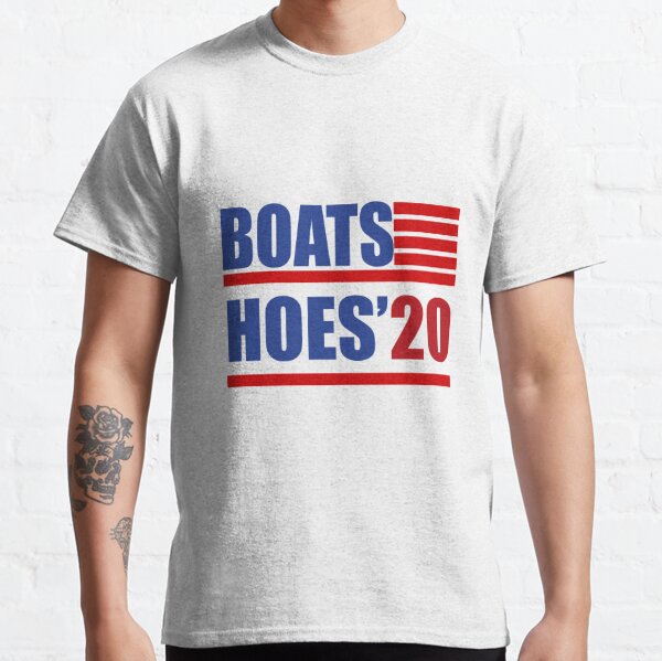 boats and hoes tshirts