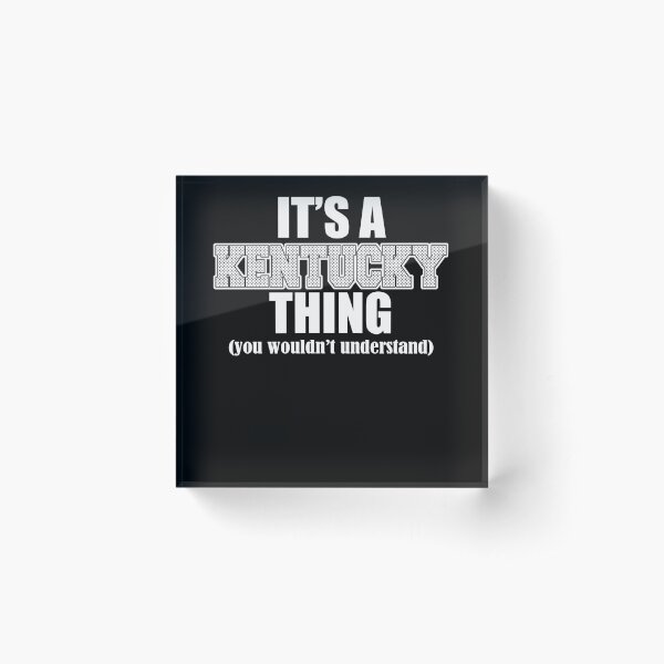 Item preview, It's a Kentucky thing, you wouldn't understand - Awesome Kentucky lover Gift designed and sold by Teenation9.