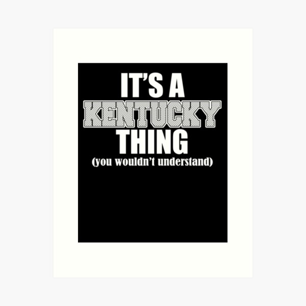 Item preview, It's a Kentucky thing, you wouldn't understand - Awesome Kentucky lover Gift designed and sold by Teenation9.
