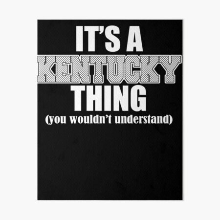 Item preview, It's a Kentucky thing, you wouldn't understand - Awesome Kentucky lover Gift designed and sold by Teenation9.