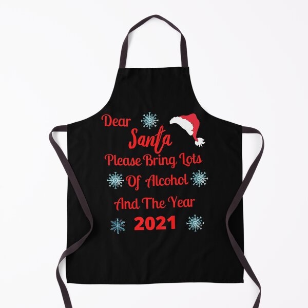 Item preview, Dear Santa Please Bring Lots Of Alcohol And The Year 2021 designed and sold by printgaff.