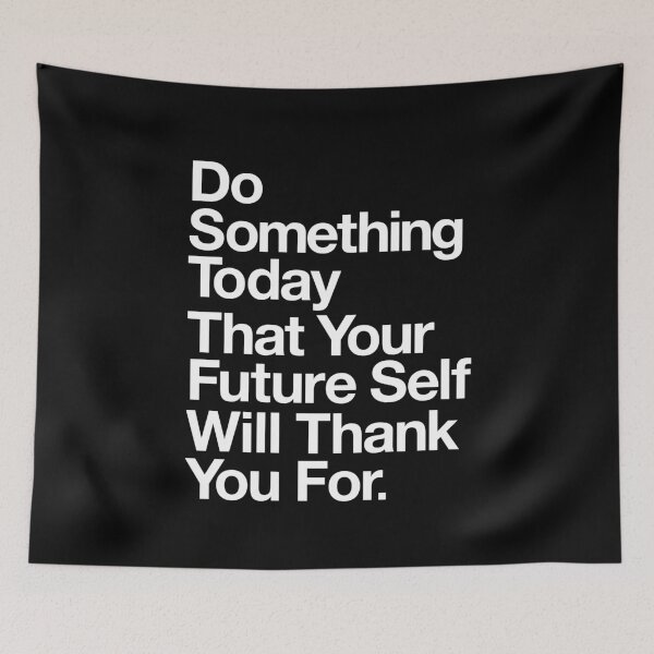 Item preview, DO SOMETHING TODAY THAT YOUR FUTURE SELF WILL THANK YOU FOR black and white designed and sold by MotivatedType.