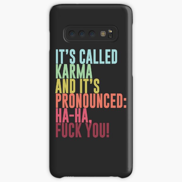 Es heißt Karma und es wird ausgesprochen: ha-ha, fick dich! Samsung Galaxy Leichte Hülle