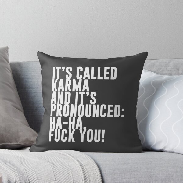 Item preview, It's called Karma and it's pronounced: ha-ha, fuck you! designed and sold by ynotfunny.