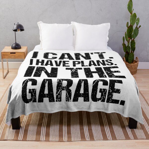 Item preview, I can't I have plans In the garage Funny Garage Car designed and sold by Andrea Lina.