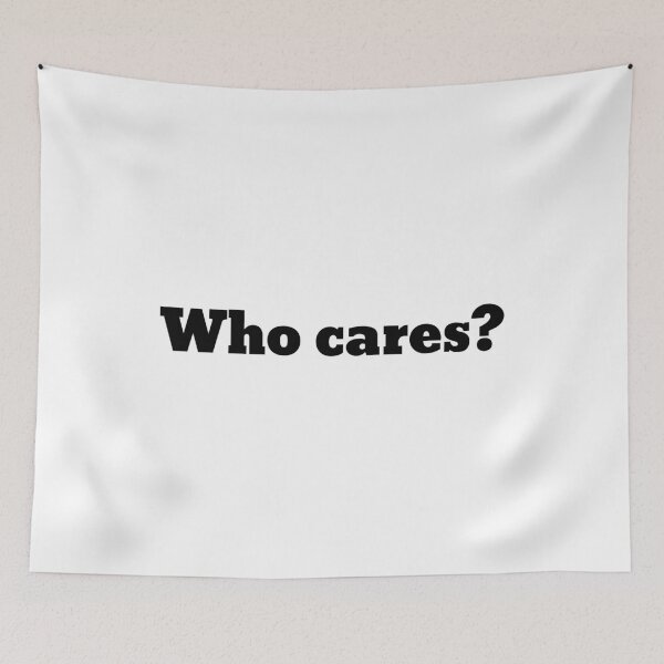 Item preview, Who cares? Trending T-shirt design designed and sold by phassystore.