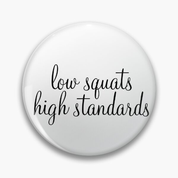 Item preview, Low Squats High Standards designed and sold by nfeeesh.