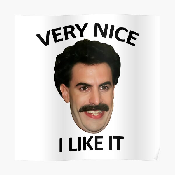 "Borat funny quote very nice" Poster by Anthonysl96 | Redbubble