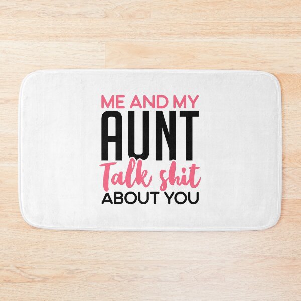 Item preview, Me And My Aunt Talk Shit About You designed and sold by T-shirt For You.