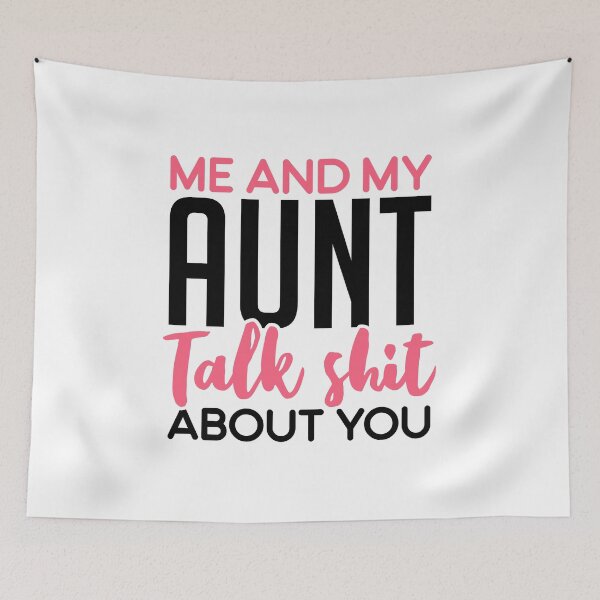 Item preview, Me And My Aunt Talk Shit About You designed and sold by T-shirt For You.
