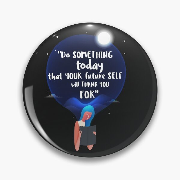 Item preview, Do something today that your future self will thank you for designed and sold by PabsCellaneous.