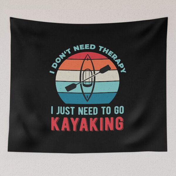 Item preview, I Just Need To Go Kayaking Kayaker Funny designed and sold by artworkbyrihen.