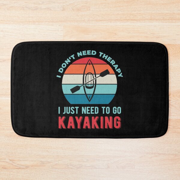 Item preview, I Just Need To Go Kayaking Kayaker Funny designed and sold by artworkbyrihen.