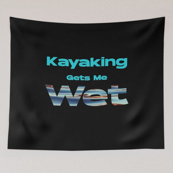 Item preview, Kayaking Gets Me Wet designed and sold by f2error.