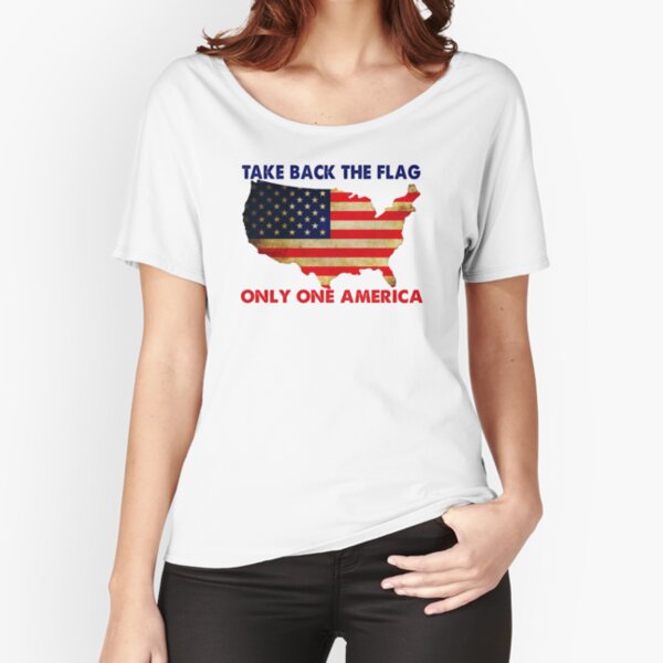Take back the Flag Only One America USA Map Relaxed Fit T-Shirt