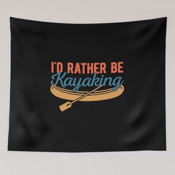 Item preview, Id Rather Be Kayaking Funny Kayaker designed and sold by artworkbyrihen.