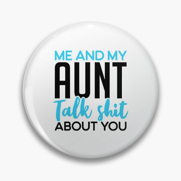Item preview, Me And My Aunt Talk Shit About You designed and sold by T-shirt For You.