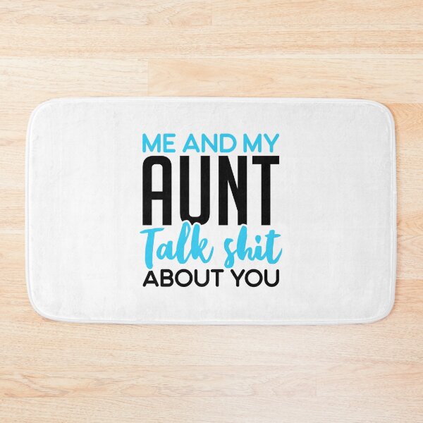 Item preview, Me And My Aunt Talk Shit About You designed and sold by T-shirt For You.