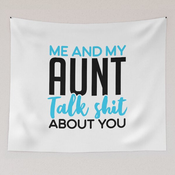 Item preview, Me And My Aunt Talk Shit About You designed and sold by T-shirt For You.