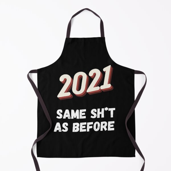 Item preview, "2021 same shit as before" is another bad year designed and sold by Branjos.