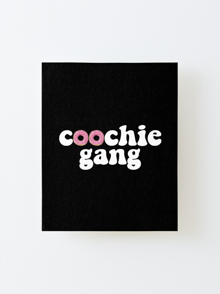 "Coochie" Mounted Print for Sale by quotablethings Redbubble