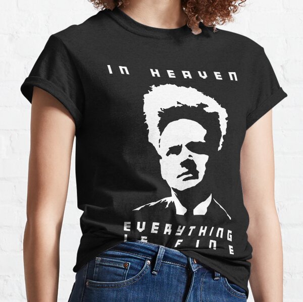 In heaven everything is fine Classic T-Shirt