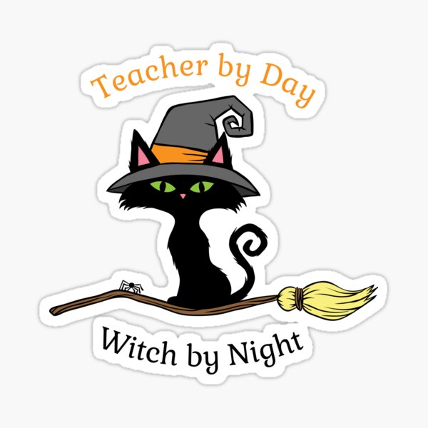 Teacher by Day Witch by Night - Halloween Cat Sticker