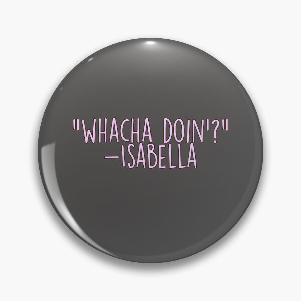 Item preview, Isabella Whatcha Doin designed and sold by one-broke-kid.