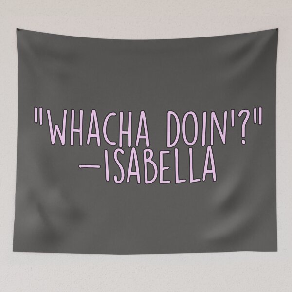 Item preview, Isabella Whatcha Doin designed and sold by one-broke-kid.