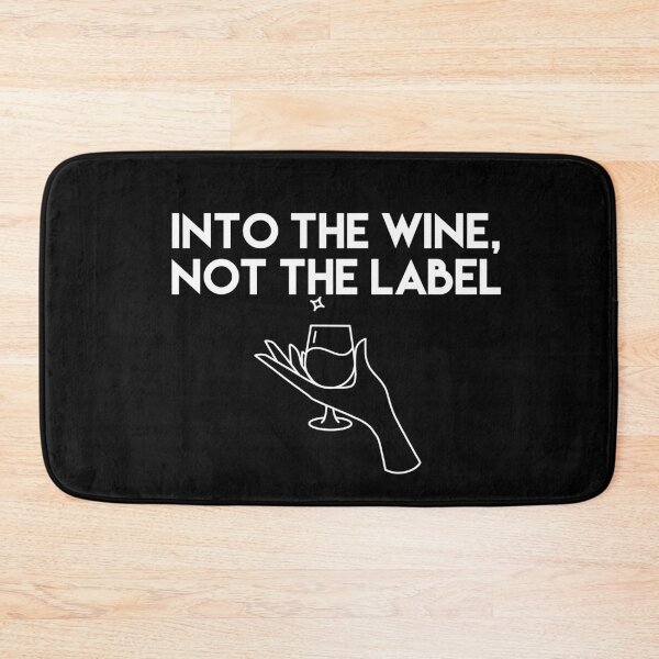 Item preview, Into the wine not the label designed and sold by HappyPrints ⭐⭐⭐⭐⭐.