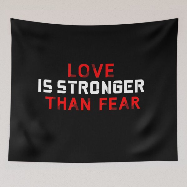 Item preview, Love is Stronger than Fear designed and sold by Expandingyourreality.