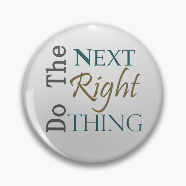 Item preview, Do the Next RIGHT Thing Sobriety Slogan   designed and sold by Zen  Goat.