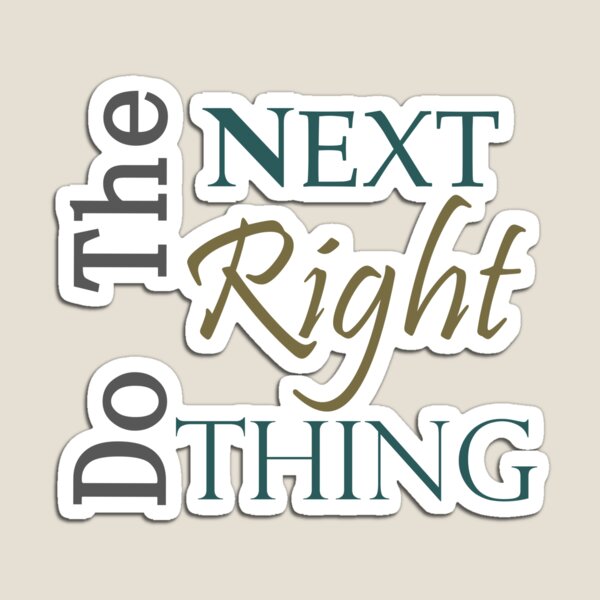 Item preview, Do the Next RIGHT Thing Sobriety Slogan   designed and sold by Zen  Goat.