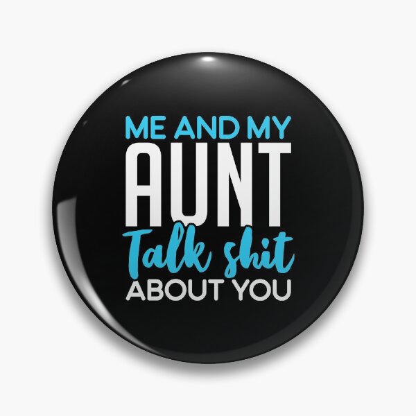 Item preview, Me And My Aunt Talk Shit About You New Nephew designed and sold by T-shirt For You.